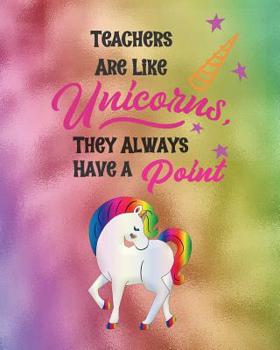 Teacher Are Like Unicorns, They Always Have a Point: One Year Undated Gradebook, Weekly and Monthly layouts rainbow uniccorn