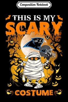 Paperback Composition Notebook: Halloween This is My Scary Costume Carolina-Panther Football Journal/Notebook Blank Lined Ruled 6x9 100 Pages Book