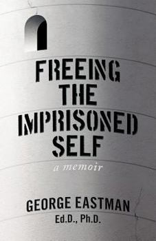 Paperback Freeing the Imprisoned Self: A Memoir Book