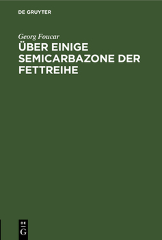 Hardcover Über Einige Semicarbazone Der Fettreihe [German] Book