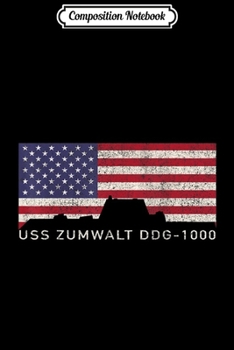 Composition Notebook: USS Zumwalt DDG-1000 Navy Ship Gift USA Flag  Journal/Notebook Blank Lined Ruled 6x9 100 Pages