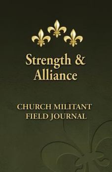 Paperback Strength and Alliance: Church Militant Field Journal Book
