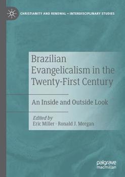 Paperback Brazilian Evangelicalism in the Twenty-First Century: An Inside and Outside Look Book