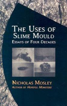 Paperback The Uses of Slime Mould: Essays of Four Decades Book