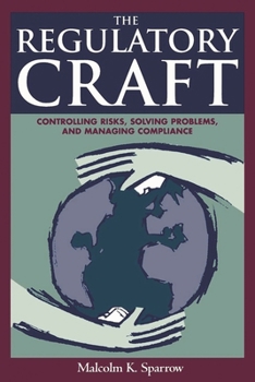 Paperback The Regulatory Craft: Controlling Risks, Solving Problems, and Managing Compliance Book