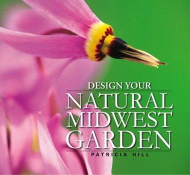 Paperback Design Your Natural Midwest Garden Book