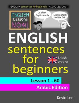 Paperback English Lessons Now! English Sentences For Beginners Lesson 1 - 60 Arabic Edition (British Version) Book