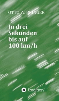 Hardcover In drei Sekunden bis auf 100 km/h [German] Book