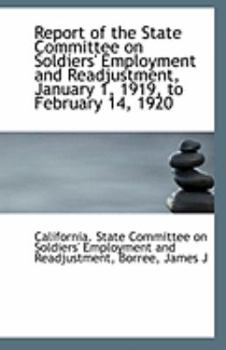 Paperback Report of the State Committee on Soldiers' Employment and Readjustment, January 1, 1919, to February Book