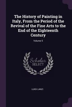 The History of Painting in Italy, Vol. V (of 6)
