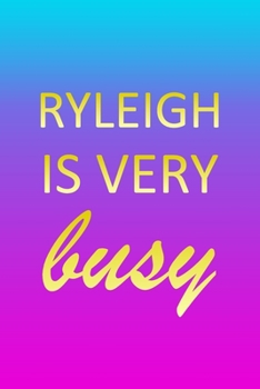 Ryleigh: I'm Very Busy 1 Year Daily Planner (12 Months) - Pink Custom First Name Letter R Personalized Cover - 2020 - 2021 - 36