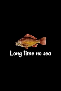 Long Time No Sea: All Purpose 6x9 Blank Lined Notebook Journal Way Better Than A Card Trendy Unique Gift Solid Black Aquarium