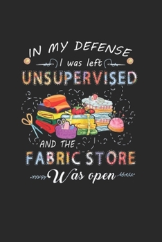 Paperback The Fabric Store Was Open: Quilters Journal 6x9 120 page Quilter Notebook Notepad Great for Quilt Maker's Gift or Sewing Gifts Book