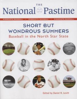 Paperback The National Pastime: Short But Wondrous Summers: Baseball in the North Star State Book