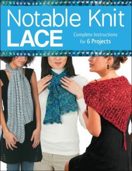 Paperback Notable Knit Lace: Complete Instructions for 6 Projects Book