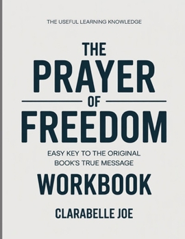 Paperback The Useful Learning Knowledge The Prayer Of Freedom: Easy Key to the Original Book's True Message Book