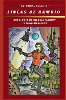 Paperback Lineas de Cambio - Antología de Ciencia Ficción Latinoamericana [Spanish] Book