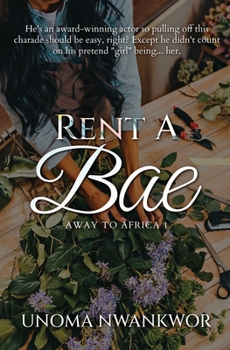 Rent A Bae: A Sweet Romance (Away To Africa)