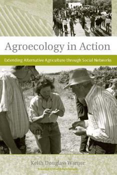 Agroecology in Action: Extending Alternative Agriculture Through Social Networks (Food, Health, and the Environment): Extending Alternative Agriculture ... (Food, Health, and the Environment Series) - Book  of the Food, Health, and the Environment