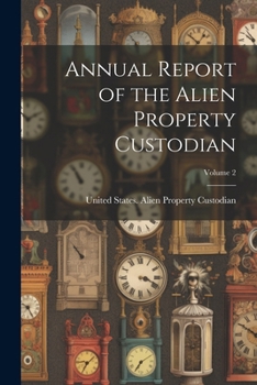 Paperback Annual Report of the Alien Property Custodian; Volume 2 Book