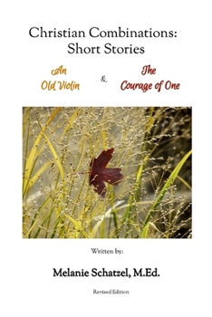 Paperback Christian Combinations: Short Stories; An Old Violin & The Courage of One Book