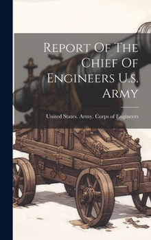 Hardcover Report Of The Chief Of Engineers U.s. Army Book