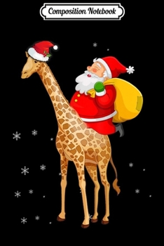 Composition Notebook: Santa Riding Giraffe Christmas Pajama Gifts Xmas Funny Journal/Notebook Blank Lined Ruled 6x9 100 Pages