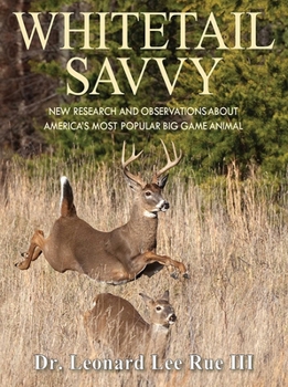 Hardcover Whitetail Savvy: New Research and Observations about America's Most Popular Big Game Animal Book