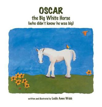 Oscar: The Big White Horse (Who Didn't Know He Was Big)