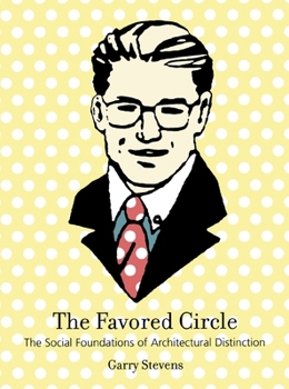 Paperback The Favored Circle: The Social Foundations of Architectural Distinction Book