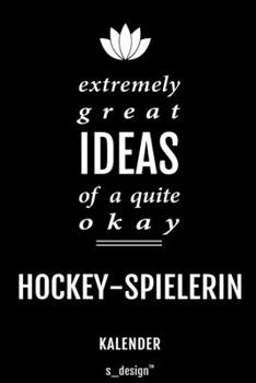 Kalender für Hockey-Spieler / Hockey-Spielerin: Immerwährender Kalender / 365 Tage Tagebuch / Journal [3 Tage pro Seite] für Notizen, Planung / ... Erinnerungen, Sprüche (German Edition)