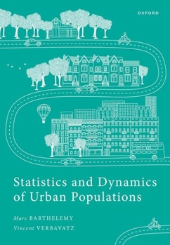 Hardcover Statistics and Dynamics of Urban Populations: Empirical Results and Theoretical Approaches Book