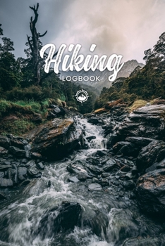 Hiking Trekking Log Book Journal Notebook Diary - River in the Woods: Hike Trek Wander Record with 120 Pages In 6"x9" Inch - Gift Idea for Hiker Wanderer