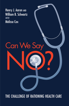 Hardcover Can We Say No?: The Challenge of Rationing Health Care Book