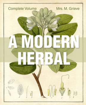 Hardcover A Modern Herbal: The Complete Edition Book