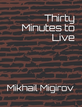 Paperback ThIrTy MiNuTeS tO LiVe..... Book