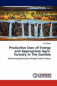 Paperback Productive Uses of Energy and Appropriate Agro-forestry in The Gambia Book