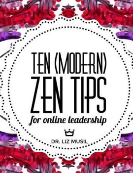Paperback Ten (Modern) Zen Tips for Online Leadership Book
