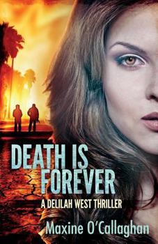 Death is Forever - Book #1 of the Delilah West