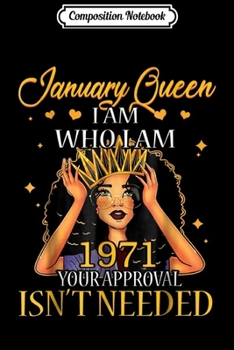 Paperback Composition Notebook: Queen I Am Who I Am January Birthday 1971 Gift Journal/Notebook Blank Lined Ruled 6x9 100 Pages Book