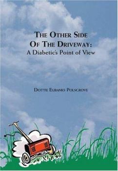 Paperback The Other Side of the Driveway: A Diabetic's Point of View Book