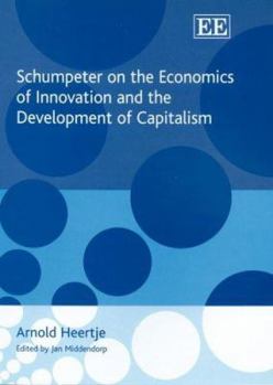 Hardcover Schumpeter on the Economics of Innovation and the Development of Capitalism Book