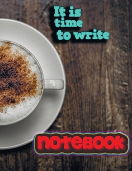 Notebook: it is time to write 17 Notebook; Lined Notebook Journal, Ruled notebook college - 120 Pages - Large (8.5 x 11 inches)