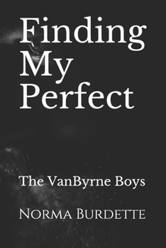 Paperback Finding My Perfect: The VanByrne Boys Book