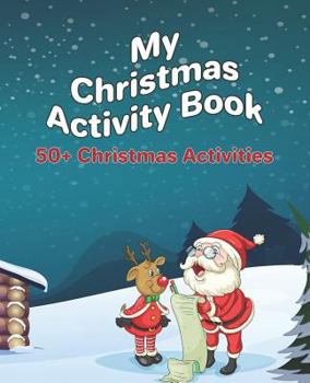 Paperback My Christmas Activity Book: 50+ Christmas Activities Book