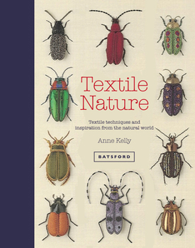 Hardcover Textile Nature: Textile Techniques and Inspiration from the Natural World Book