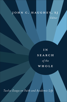 Paperback In Search of the Whole: Twelve Essays on Faith and Academic Life Book