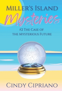 Paperback Miller's Island Mysteries 2 The Case of the Mysterious Future (2) Book