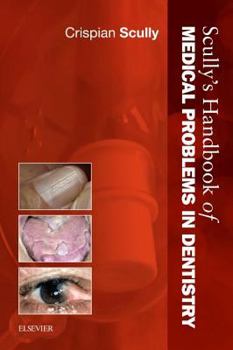 Paperback Scully's Handbook of Medical Problems in Dentistry Book