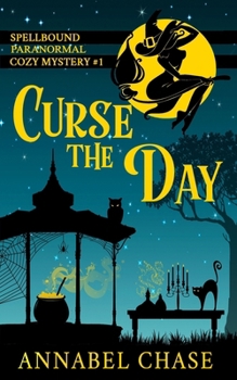 Curse the Day - Book #1 of the Spellbound